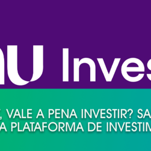 NuInvest, vale a pena investir? saiba tudo sobre a plataforma de investimentos