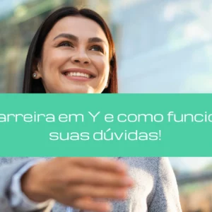 O que é carreira em Y e como funciona? Tire suas dúvidas!