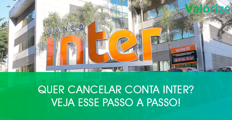 Quer cancelar conta Inter? Veja esse passo a passo!