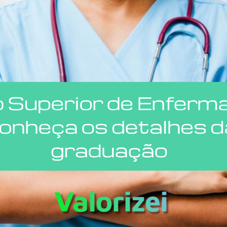 Curso Superior de Enfermagem: Conheça os detalhes da graduação