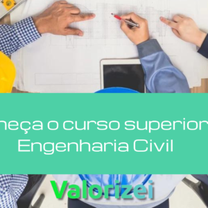 Conheça o Curso Superior de Engenharia Civil