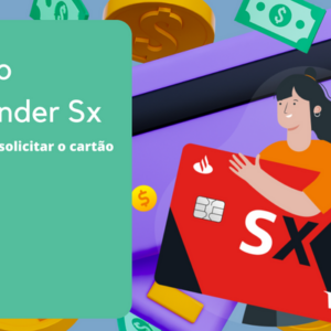 Conheça o Santander SX: O Cartão que Combina com seu Estilo de Vida