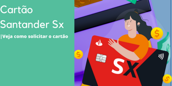 Conheça o Santander SX: O Cartão que Combina com seu Estilo de Vida