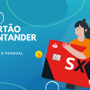 Cartão Santander SX: Vantagens, Desvantagens e Como Solicitar