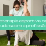 Fisioterapia esportiva: saiba tudo sobre a profissão!