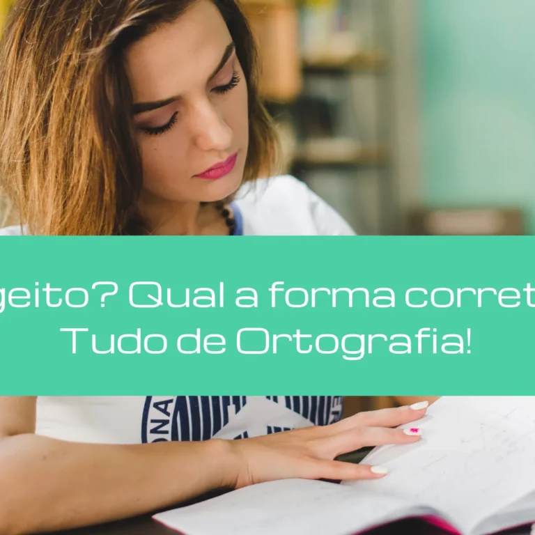 Jeito ou geito? Qual a forma correta? Saiba Tudo de Ortografia!