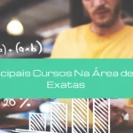 Os 5 Principais Cursos Na Área de Ciências Exatas