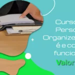 Curso de Personal Organizer: o que é e como funciona?