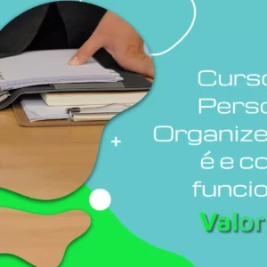 Curso de Personal Organizer: o que é e como funciona?