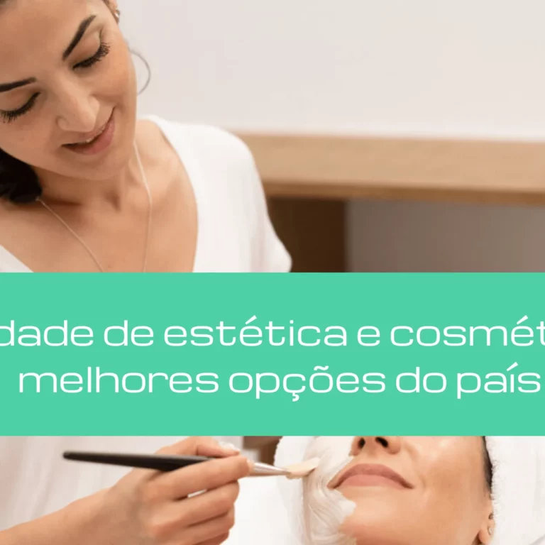 Faculdade de estética e cosmética: as melhores opções do país