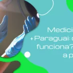 Medicina no Paraguai: como funciona? Vale a pena?