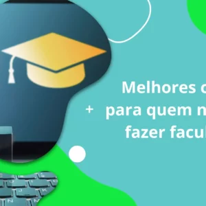 Melhores cursos para quem não quer fazer faculdade