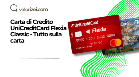 Carta di Credito UniCreditCard Flexia Classic – Scopri i vantaggi