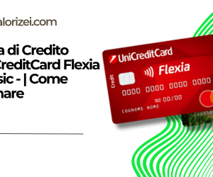 Scopri l’UniCreditCard Flexia Classic: La Tua Porta d’Accesso al Mondo Finanziario!