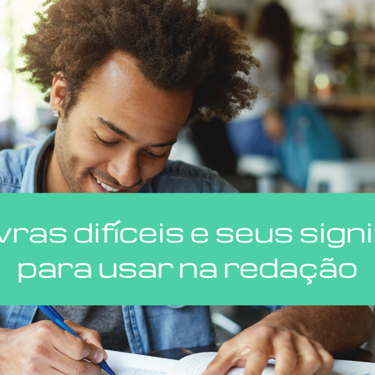 10 palavras difíceis e seus significados para usar na redação