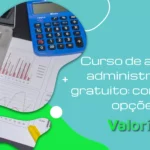 Curso de auxiliar administrativo gratuito: conheça 6 opções