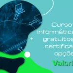 Curso de informática online gratuitos com certificado: 7 opções