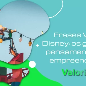 Frases Walt Disney: os grandes pensamentos do empreendedor