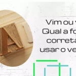 Vim ou vir? Qual a forma correta de usar o verbo?