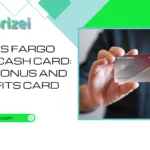 Wells Fargo Active Cash Card: Your Bonus and Benefits Card