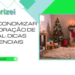 Como economizar na decoração de Natal: dicas essenciais