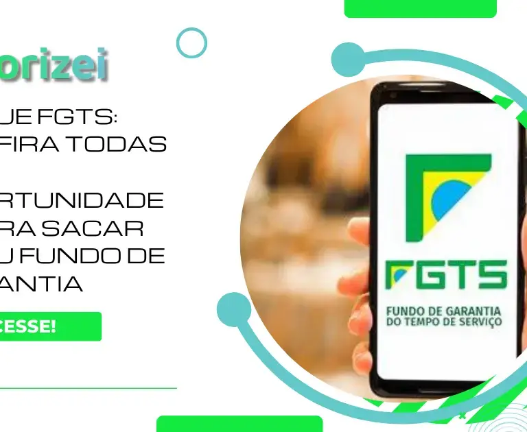 Saque FGTS: Confira todas as oportunidades para sacar o seu fundo de garantia