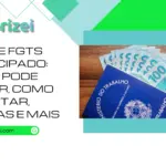 Saque FGTS antecipado: quem pode aderir, como solicitar, regras e mais 