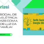 Tarifa Social de Energia Elétrica: economize com a conta de luz da sua família!