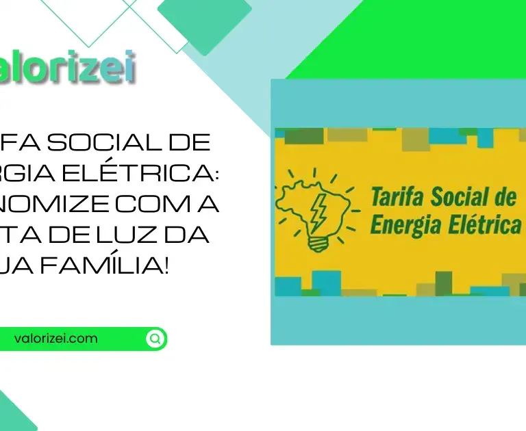Tarifa Social de Energia Elétrica: economize com a conta de luz da sua família!
