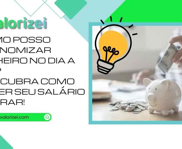Como posso economizar dinheiro no dia a dia? Descubra como fazer seu salário sobrar!