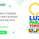 Luz Para Todos: como participar, tarifas e muito mais