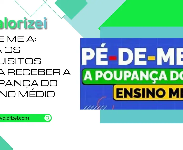 Pé de Meia: veja os requisitos para receber a Poupança do Ensino Médio