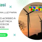 Programa Luz Para Todos: direito de acesso à energia elétrica para todos os brasileiros