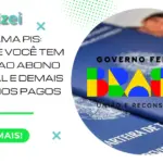 Programa PIS: Saiba se você tem direito ao Abono Salarial e demais benefícios pagos pelo PIS