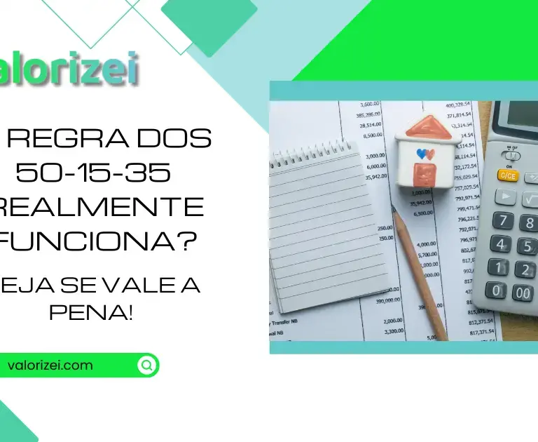 A regra dos 50-15-35 realmente funciona? Veja se vale a pena! 