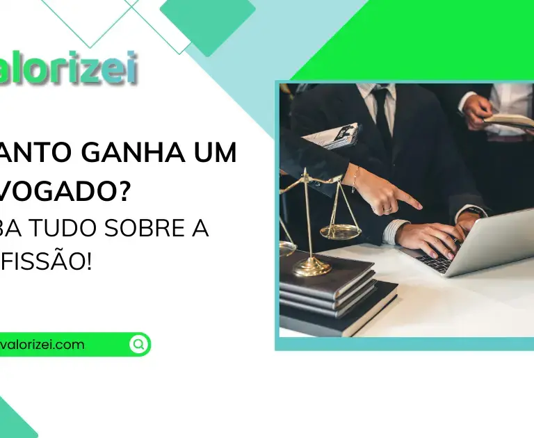 Quanto ganha um advogado? Saiba tudo sobre a profissão! 