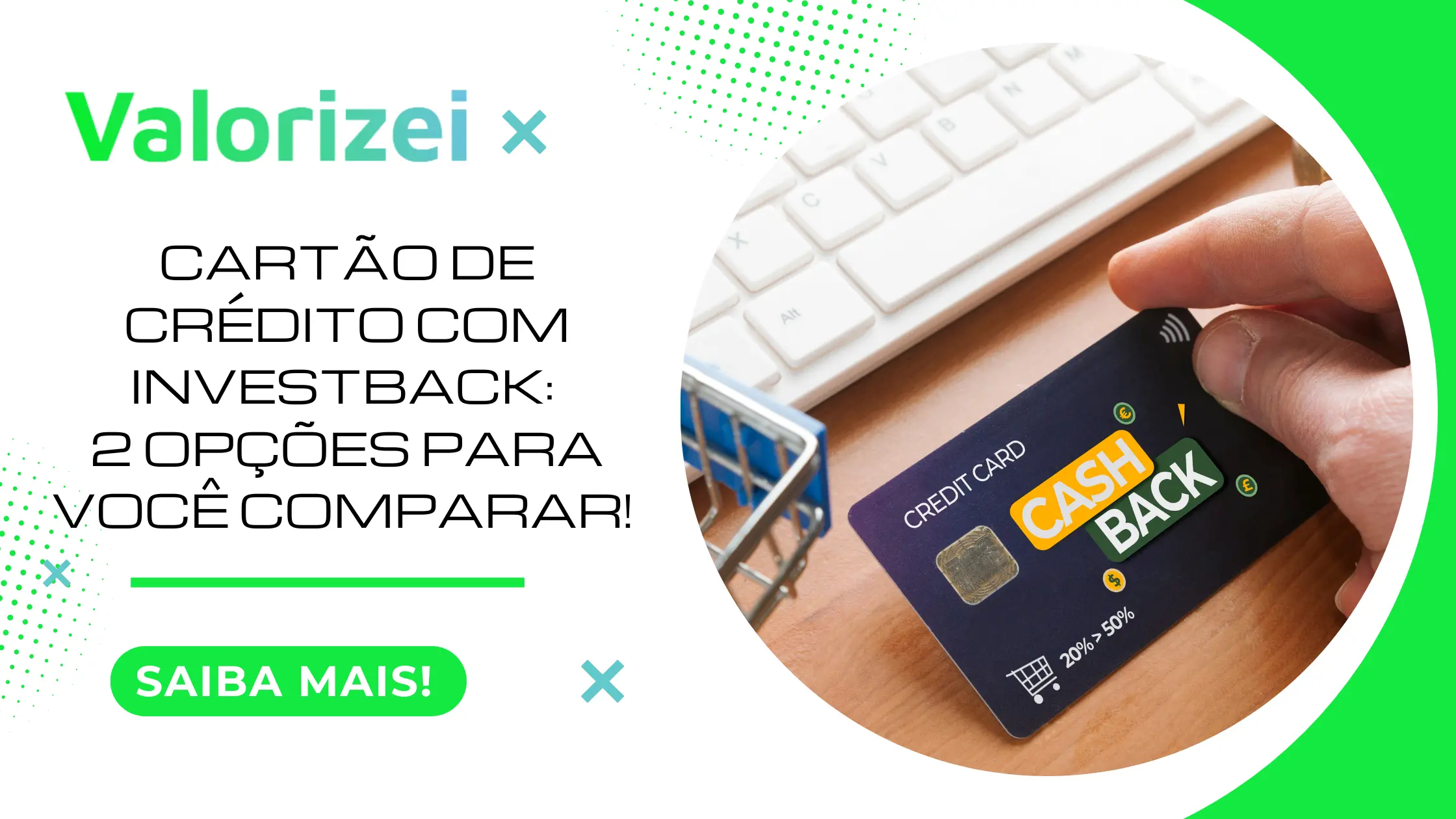 Cartão de crédito com investback: 2 opções para você comparar!