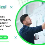 Análise Fundamentalista: Saiba o Que É, Vantagens e Como Usar