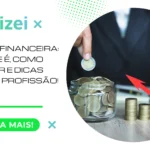 Gestão Financeira: o que é, como fazer e dicas sobre a profissão!