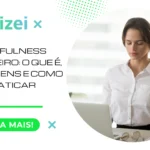 Mindfulness Financeiro: O Que É, Vantagens e Como Praticar