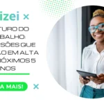 O Futuro do Trabalho: profissões que estarão em alta nos próximos 5 anos
