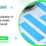 Margem Líquida: O que é e como calcular