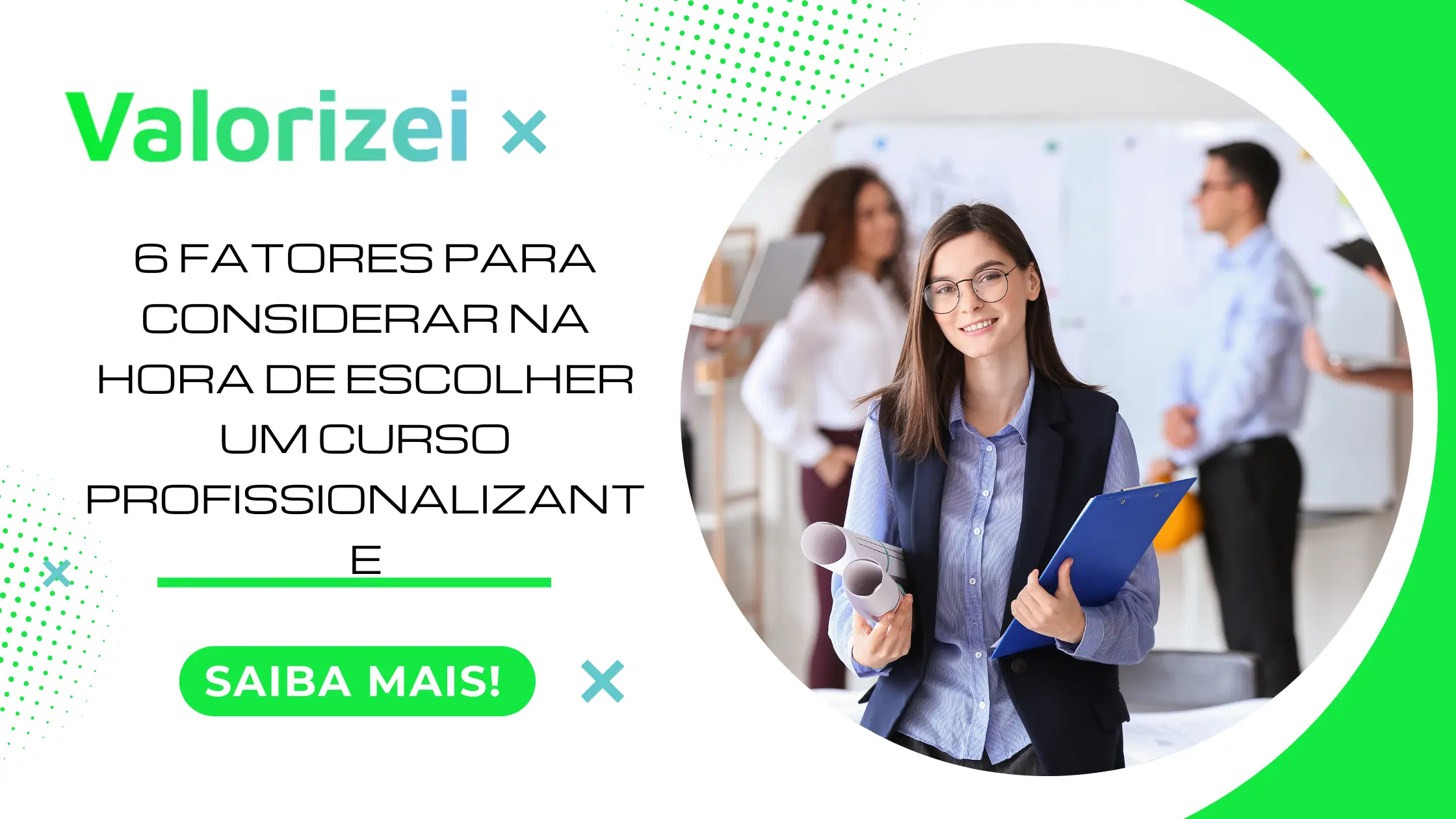 6 Fatores para Considerar na Hora de Escolher um Curso Profissionalizante