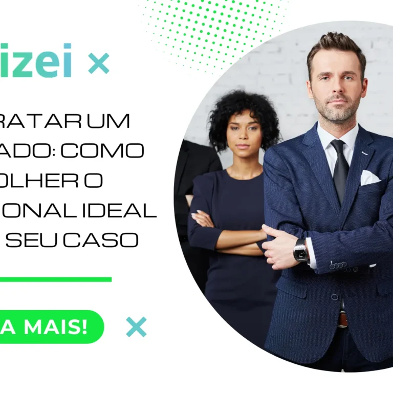 Contratar um advogado: Como Escolher o profissional ideal para o seu caso