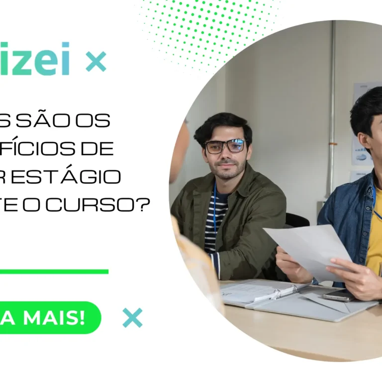 Quais são os benefícios de fazer estágio durante o curso?