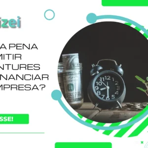 Vale a Pena Emitir Debêntures para Financiar sua Empresa?