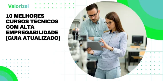 10 Melhores Cursos Técnicos com Alta Empregabilidade [Guia Atualizado]