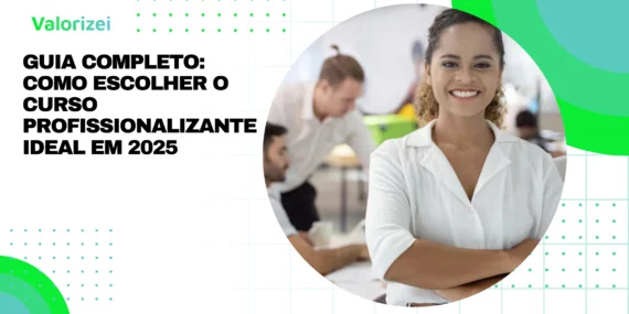 Guia Completo: como escolher o curso profissionalizante ideal em 2025