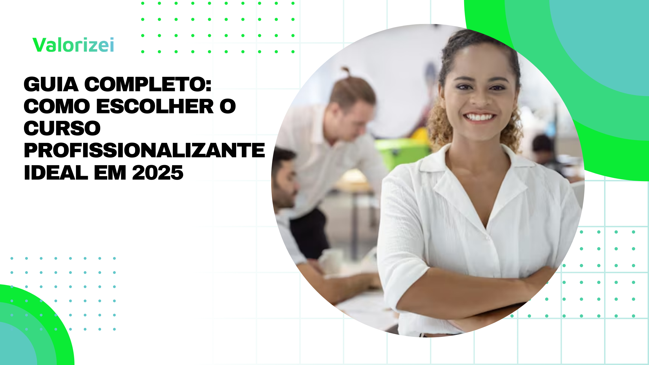 Guia Completo: como escolher o curso profissionalizante ideal em 2025