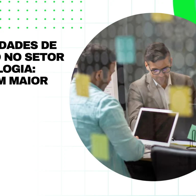 Oportunidades de Trabalho no Setor de Tecnologia: áreas com maior demanda